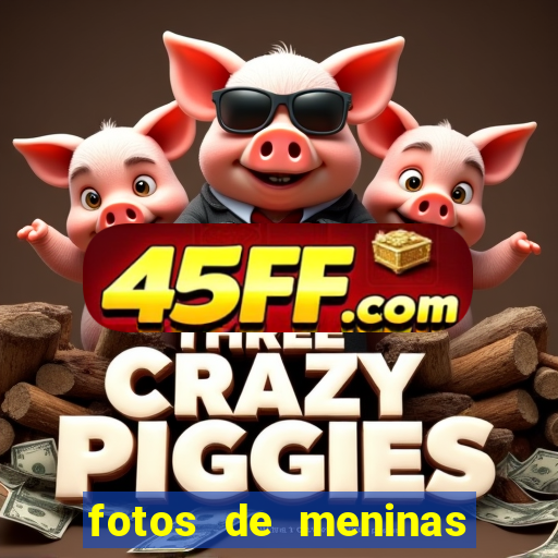 fotos de meninas bonitas sem